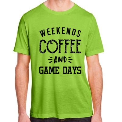 Weekends Coffee And Game Days Gift Baseball Soccer Mom Gift Adult ChromaSoft Performance T-Shirt