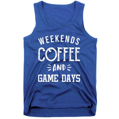 Weekends Coffee And Game Days Gift Baseball Soccer Mom Gift Tank Top