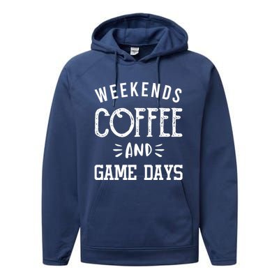 Weekends Coffee And Game Days Gift Baseball Soccer Mom Gift Performance Fleece Hoodie