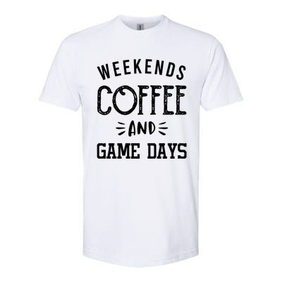 Weekends Coffee And Game Days Gift Baseball Soccer Mom Gift Softstyle CVC T-Shirt