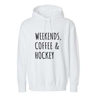 Weekends, Coffee And Hockey Father's Day Gift Garment-Dyed Fleece Hoodie