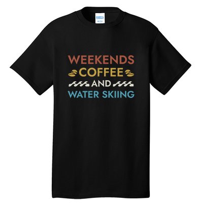 Retro Weekend Coffee And Water Skiing Gift For Skiers Tall T-Shirt