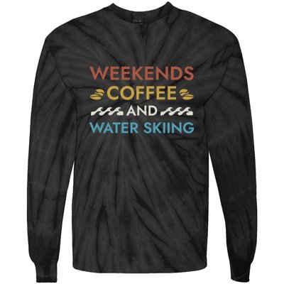 Retro Weekend Coffee And Water Skiing Gift For Skiers Tie-Dye Long Sleeve Shirt