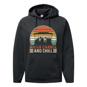 Water Change And Chill Fish Tank Lover Funny Aquarist Performance Fleece Hoodie