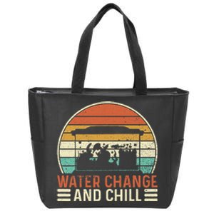 Water Change And Chill Fish Tank Lover Funny Aquarist Zip Tote Bag