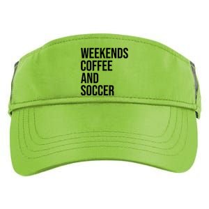 Weekends Coffee And Soccer Soccer Auntie Soccer Mom Gift Adult Drive Performance Visor