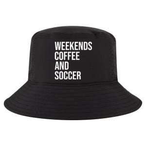 Weekends Coffee And Soccer Soccer Auntie Soccer Mom Gift Cool Comfort Performance Bucket Hat