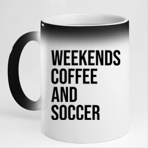 Weekends Coffee And Soccer Soccer Auntie Soccer Mom Gift 11oz Black Color Changing Mug