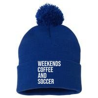 Weekends Coffee And Soccer Soccer Auntie Soccer Mom Gift Pom Pom 12in Knit Beanie