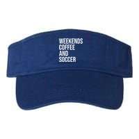 Weekends Coffee And Soccer Soccer Auntie Soccer Mom Gift Valucap Bio-Washed Visor