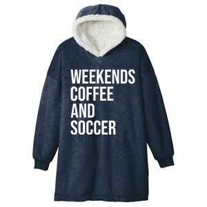 Weekends Coffee And Soccer Soccer Auntie Soccer Mom Gift Hooded Wearable Blanket