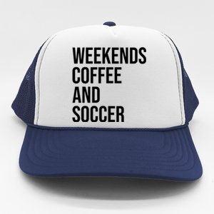 Weekends Coffee And Soccer Soccer Auntie Soccer Mom Gift Trucker Hat