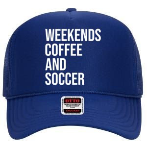 Weekends Coffee And Soccer Soccer Auntie Soccer Mom Gift High Crown Mesh Back Trucker Hat