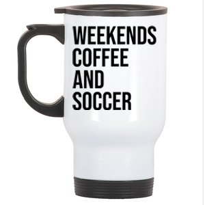 Weekends Coffee And Soccer Soccer Auntie Soccer Mom Gift Stainless Steel Travel Mug