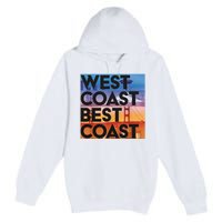 West Coast Best Coast Premium Pullover Hoodie