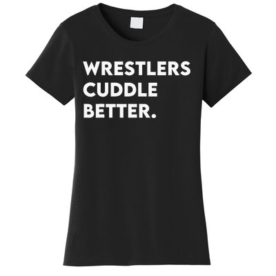 Wrestlers Cuddle Better Wrestling Women's T-Shirt