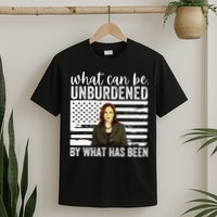 What Can Be Unburdened By What Has Been Cool T-Shirt