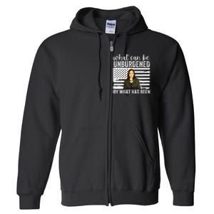 What Can Be Unburdened By What Has Been Cool Full Zip Hoodie