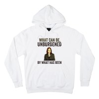 What Can Be Unburdened By What Has Been Hoodie