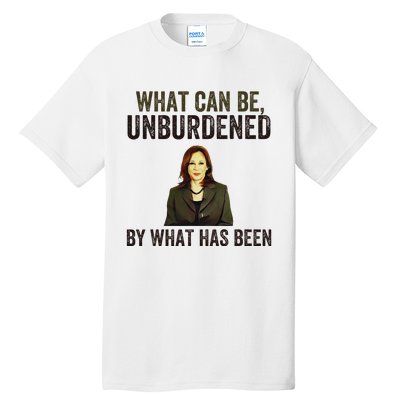 What Can Be Unburdened By What Has Been Tall T-Shirt