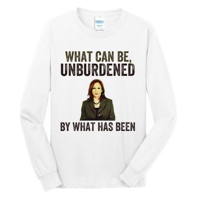 What Can Be Unburdened By What Has Been Tall Long Sleeve T-Shirt