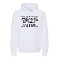 What Can Be Unburdened By What Has Been Premium Hoodie