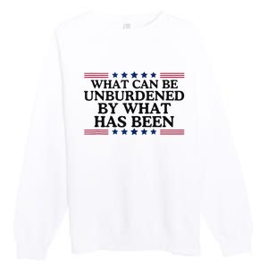 What Can Be Unburdened By What Has Been Premium Crewneck Sweatshirt