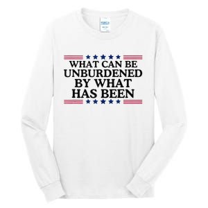 What Can Be Unburdened By What Has Been Tall Long Sleeve T-Shirt