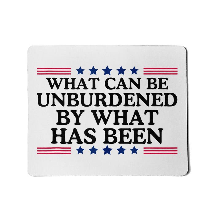 What Can Be Unburdened By What Has Been Mousepad