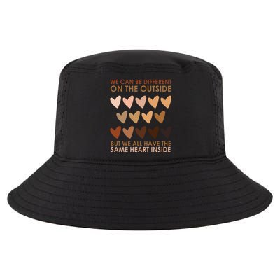 We Can Be Different On The Outside But We All Have The Same Heart Black History Cool Comfort Performance Bucket Hat