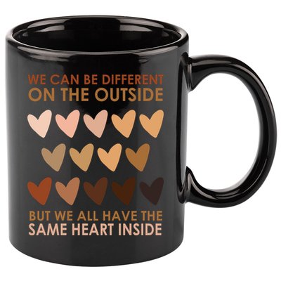 We Can Be Different On The Outside But We All Have The Same Heart Black History 11oz C Handle Ceramic Mug