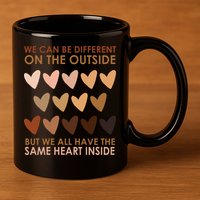 We Can Be Different On The Outside But We All Have The Same Heart Black History 11oz C Handle Ceramic Mug
