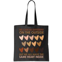 We Can Be Different On The Outside But We All Have The Same Heart Black History Bag