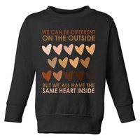 We Can Be Different On The Outside But We All Have The Same Heart Black History Toddler Sweatshirt