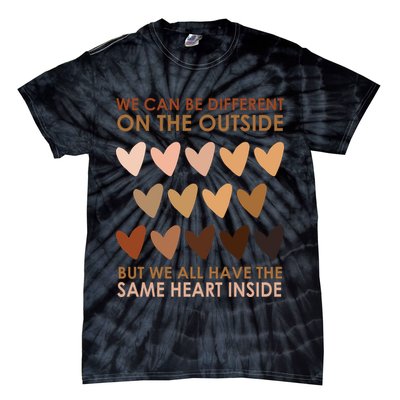 We Can Be Different On The Outside But We All Have The Same Heart Black History Tie-Dye T-Shirt