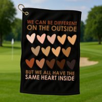 We Can Be Different On The Outside But We All Have The Same Heart Black History Golf Towel