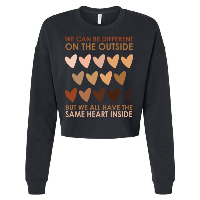 We Can Be Different On The Outside But We All Have The Same Heart Black History Cropped Pullover Crew