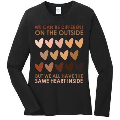 We Can Be Different On The Outside But We All Have The Same Heart Black History Ladies Long Sleeve Shirt