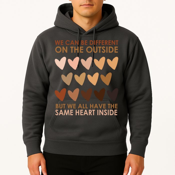 We Can Be Different On The Outside But We All Have The Same Heart Black History Hoodie