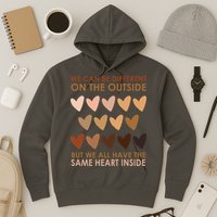 We Can Be Different On The Outside But We All Have The Same Heart Black History Hoodie