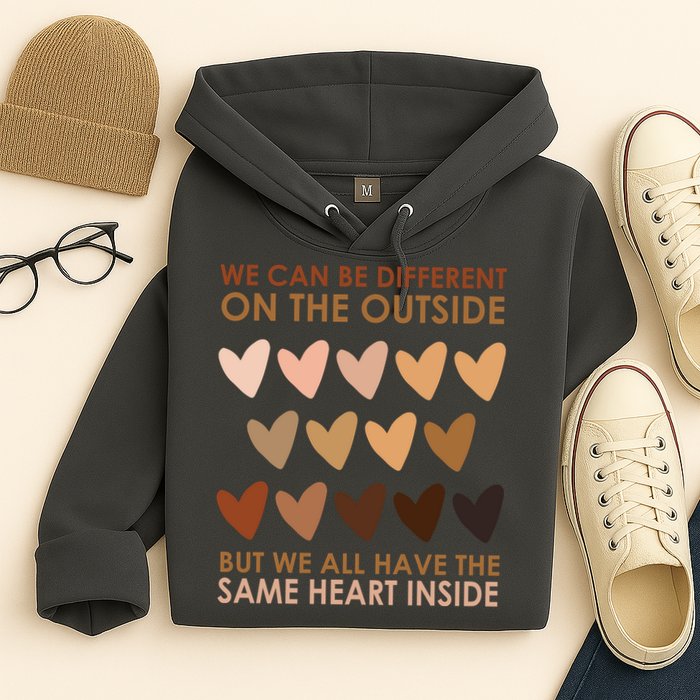 We Can Be Different On The Outside But We All Have The Same Heart Black History Hoodie