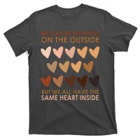 We Can Be Different On The Outside But We All Have The Same Heart Black History T-Shirt