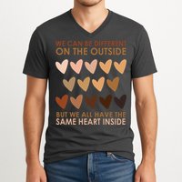 We Can Be Different On The Outside But We All Have The Same Heart Black History V-Neck T-Shirt