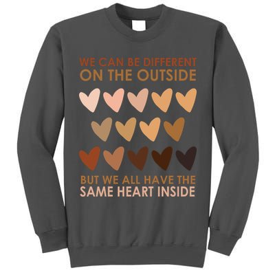 We Can Be Different On The Outside But We All Have The Same Heart Black History Tall Sweatshirt