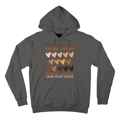 We Can Be Different On The Outside But We All Have The Same Heart Black History Tall Hoodie