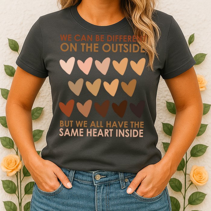 We Can Be Different On The Outside But We All Have The Same Heart Black History Womens T-Shirt
