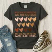 We Can Be Different On The Outside But We All Have The Same Heart Black History Womens T-Shirt