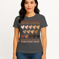 We Can Be Different On The Outside But We All Have The Same Heart Black History Womens T-Shirt