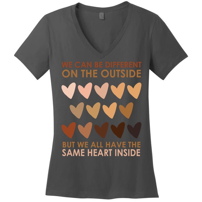 We Can Be Different On The Outside But We All Have The Same Heart Black History Women's V-Neck T-Shirt
