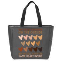 We Can Be Different On The Outside But We All Have The Same Heart Black History Zip Tote Bag